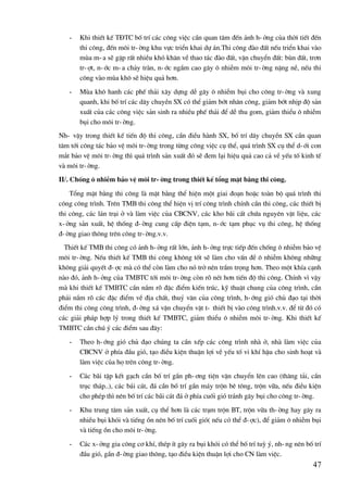 47
- Khi thiÕt kÕ T§TC bè trÝ c¸c c«ng viÖc cÇn quan t©m ®Õn ¶nh h-ëng cña thêi tiÕt ®Õn
thi c«ng, ®Õn m«i tr-êng khu vùc triÓn khai dù ¸n.Thi c«ng ®µo ®Êt nÕu triÓn khai vµo
mïa m-a sÏ gÆp rÊt nhiÒu khã kh¨n vÒ thao t¸c ®µo ®Êt, vËn chuyÓn ®Êt: bïn ®Êt, tr¬n
tr-ît, n-íc m-a ch¶y trµn, n-íc ngÇm cao g©y « nhiÔm m«i tr-êng nÆng nÒ, nÕu thi
c«ng vµo mïa kh« sÏ hiÖu qu¶ h¬n.
- Mïa kh« hanh c¸c phÕ th¶i x©y dùng dÔ g©y « nhiÔm bôi cho c«ng tr-êng vµ xung
quanh, khi bè trÝ c¸c d©y chuyÒn SX cã thÓ gi¶m bít nh©n c«ng, gi¶m bít nhÞp ®é s¶n
xuÊt cña c¸c c«ng viÖc s¶n sinh ra nhiÒu phÕ th¶i ®Ó dÔ thu gom, gi¶m thiÓu « nhiÔm
bôi cho m«i tr-êng.
Nh- vËy trong thiÕt kÕ tiÕn ®é thi c«ng, cÇn ®iÒu hµnh SX, bè trÝ d©y chuyÒn SX cÇn quan
t©m tíi c«ng t¸c b¶o vÖ m«i tr-êng trong tõng c«ng viÖc cô thÓ, qu¸ tr×nh SX cô thÓ d-íi con
m¾t b¶o vÖ m«i tr-êng th× qu¸ tr×nh s¶n xuÊt ®ã sÏ ®em l¹i hiÖu qu¶ cao c¶ vÒ yÕu tè kinh tÕ
vµ m«i tr-êng.
II/. Chèng « nhiÔm b¶o vÖ m«i tr-êng trong thiÕt kÕ tæng mÆt b»ng thi c«ng.
Tæng mÆt b»ng thi c«ng lµ mÆt b»ng thÓ hiÖn mét giai ®o¹n hoÆc toµn bé qu¸ tr×nh thi
c«ng c«ng tr×nh. Trªn TMB thi c«ng thÓ hiÖn vÞ trÝ c«ng tr×nh chÝnh cÇn thi c«ng, c¸c thiÕt bÞ
thi c«ng, c¸c l¸n tr¹i ë vµ lµm viÖc cña CBCNV, c¸c kho b·i cÊt chøa nguyªn vËt liÖu, c¸c
x-ëng s¶n xuÊt, hÖ thèng ®-êng cung cÊp ®iÖn t¹m, n-íc t¹m phôc vô thi c«ng, hÖ thèng
®-êng giao th«ng trªn c«ng tr-êng.v.v.
ThiÕt kÕ TMB thi c«ng cã ¶nh h-ëng rÊt lín, ¶nh h-ëng trùc tiÕp ®Õn chèng « nhiÔm b¶o vÖ
m«i tr-êng. NÕu thiÕt kÕ TMB thi c«ng kh«ng tèt sÏ lµm cho vÊn ®Ò « nhiÔm kh«ng nh÷ng
kh«ng gi¶i quyÕt ®-îc mµ cã thÓ cßn lµm cho nã trë nªn trÇm träng h¬n. Theo mét khÝa c¹nh
nµo ®ã, ¶nh h-ëng cña TMBTC tíi m«i tr-êng cßn râ nÐt h¬n tiÕn ®é thi c«ng. ChÝnh v× vËy
mµ khi thiÕt kÕ TMBTC cÇn n¾m râ ®Æc ®iÓm kiÕn tróc, kü thuËt chung cña c«ng tr×nh, cÇn
ph¶i n¾m râ c¸c ®Æc ®iÓm vÒ ®Þa chÊt, thuû v¨n cña c«ng tr×nh, h-íng giã chñ ®¹o t¹i thêi
®iÓm thi c«ng c«ng tr×nh, ®-êng x¸ vËn chuyÓn vËt t- thiÕt bÞ vµo c«ng tr×nh.v.v. ®Ó tõ ®ã cã
c¸c gi¶i ph¸p hîp lý trong thiÕt kÕ TMBTC, gi¶m thiÓu « nhiÔm m«i tr-êng. Khi thiÕt kÕ
TMBTC cÇn chó ý c¸c ®iÓm sau ®©y:
- Theo h-íng giã chñ ®¹o chóng ta cÇn xÕp c¸c c«ng tr×nh nhµ ë, nhµ lµm viÖc cña
CBCNV ë phÝa ®Çu giã, t¹o ®iÒu kiÖn thuËn lîi vÒ yÕu tè vi khÝ hËu cho sinh ho¹t vµ
lµm viÖc cña hä trªn c«ng tr-êng.
- C¸c b·i tËp kÕt g¹ch cÇn bè trÝ gÇn ph-¬ng tiÖn vËn chuyÓn lªn cao (th¨ng t¶i, cÇn
trôc th¸p..), c¸c b¸i c¸t, ®¸ cÇn bè trÝ gÇn m¸y trén bª t«ng, trén v÷a, nÕu ®iÒu kiÖn
cho phÐp th× nªn bè trÝ c¸c b·i c¸t ®¸ ë phÝa cuèi giã tr¸nh g©y bôi cho c«ng tr-êng.
- Khu trung t©m s¶n xuÊt, cô thÓ h¬n lµ c¸c tr¹m trén BT, trén v÷a th-êng hay g©y ra
nhiÒu bôi khãi vµ tiÕng ån nªn bè trÝ cuèi giã( nÕu cã thÓ ®-îc), ®Ó gi¶m « nhiÔm bôi
vµ tiÕng ån cho m«i tr-êng.
- C¸c x-ëng gia c«ng c¬ khÝ, thÐp Ýt g©y ra bôi khãi cã thÓ bè trÝ tuú ý, nh-ng nªn bè trÝ
®Çu giã, gÇn ®-êng giao th«ng, t¹o ®iÒu kiÖn thuËn lîi cho CN lµm viÖc.
 