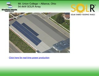 Mt. Union College – Alliance, Ohio
         54.4kW SOLR Array




Click here for real time power production
 