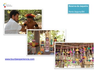 Reserva da Jaqueira

                            Porto Seguro/BA




www.tourdaexperiencia.com
 