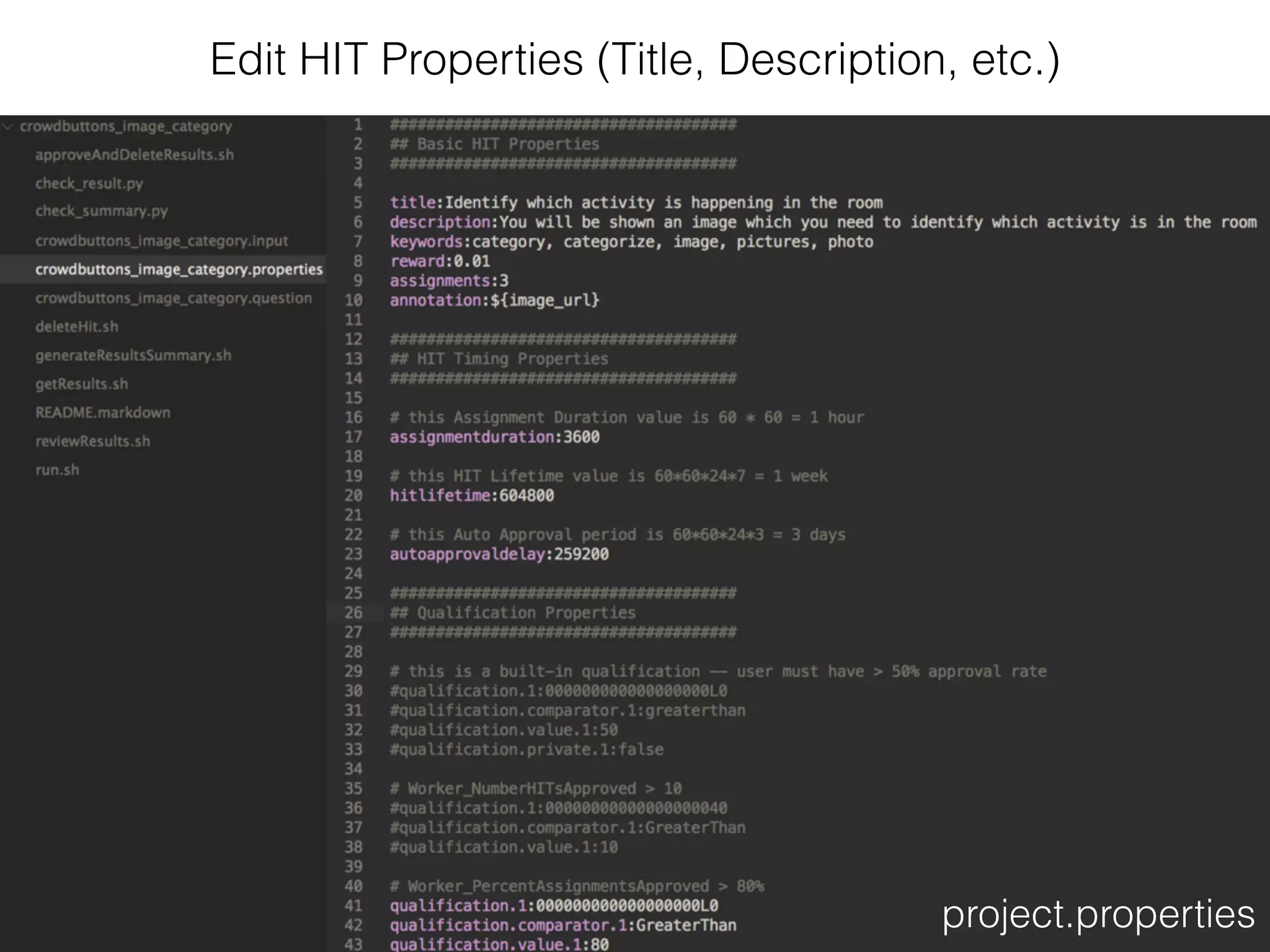 project.properties
Edit HIT Properties (Title, Description, etc.)
 