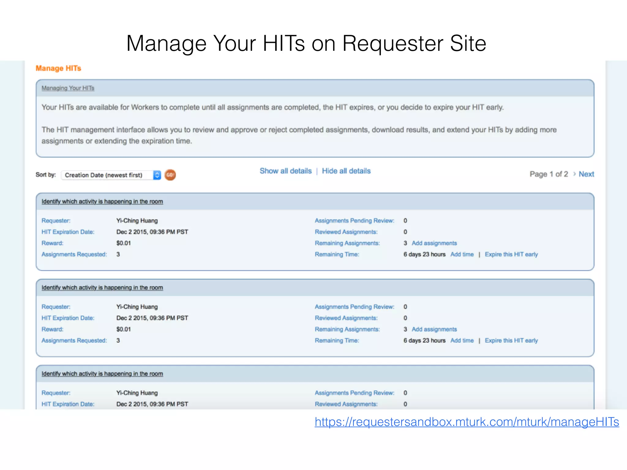https://requestersandbox.mturk.com/mturk/manageHITs
Manage Your HITs on Requester Site
 