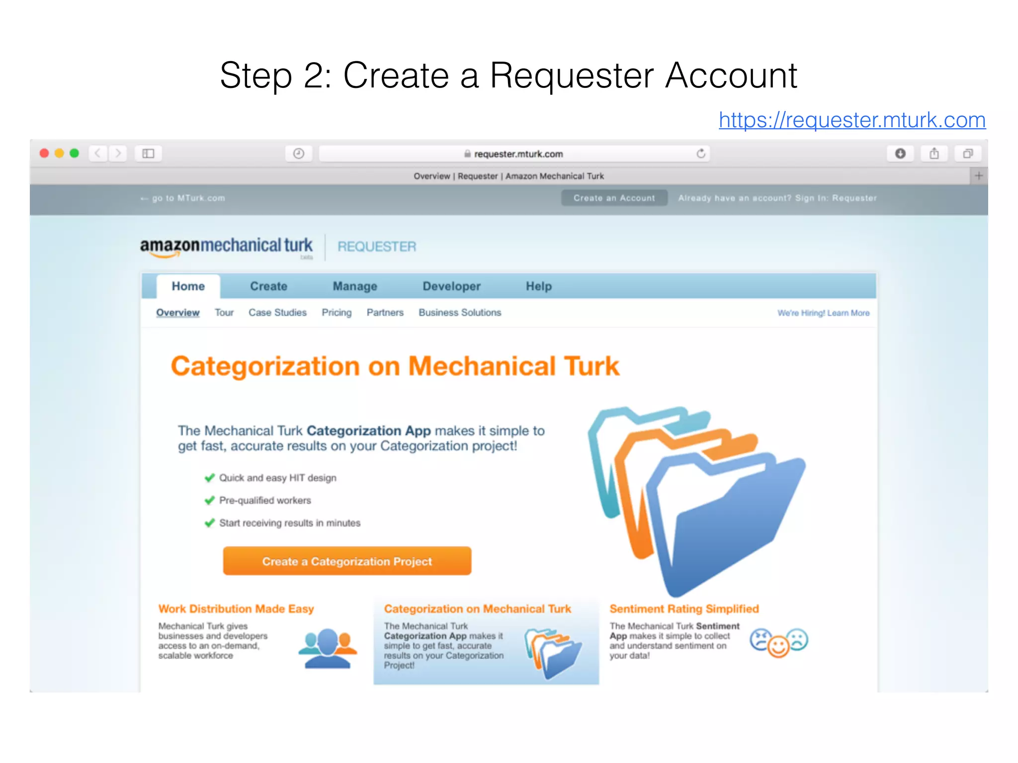 Step 2: Create a Requester Account
https://requester.mturk.com
 