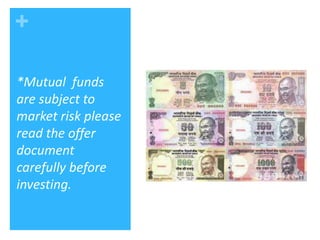 +
*Mutual funds
are subject to
market risk please
read the offer
document
carefully before
investing.

 