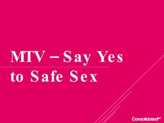 MTV – Say Yes to Safe Sex 
