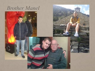 Brother Manel
 