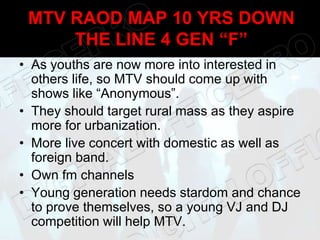Mtv raod map 10 yrs down the line | PPT