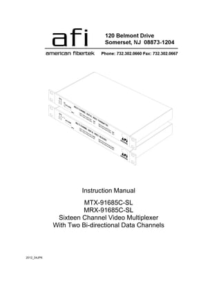 2012_04JPK
Instruction Manual
MTX-91685C-SL
MRX-91685C-SL
Sixteen Channel Video Multiplexer
With Two Bi-directional Data Channels
 