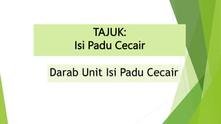 MT Y5-  ISIPADU CECAIR ( DARAB UNIT ISI PADU CECAIR).ppt