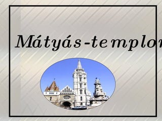 Mátyás-templom  