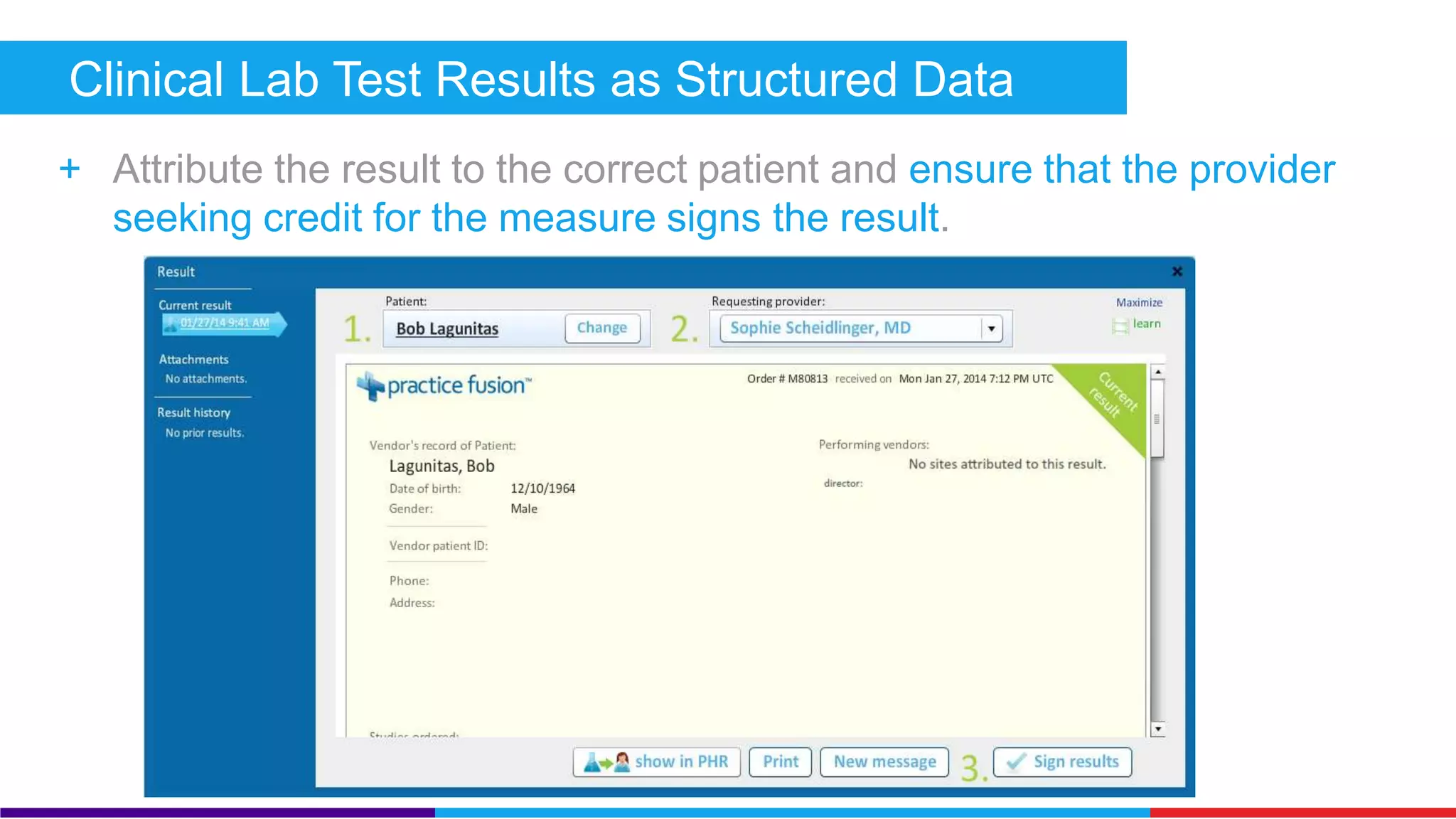 Clinical Lab Test Results as Structured Data (Core) 
+ Navigate to the Labs/Imaging section and select an individual lab 
result. 
 