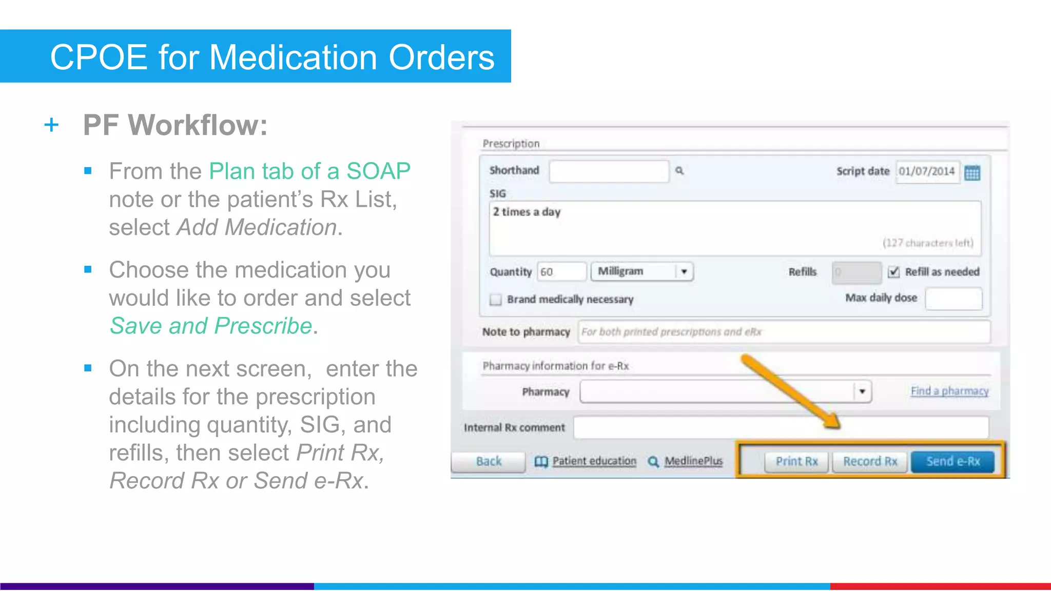 CPOE for Medication, Lab, and Radiology Orders (Core) 
+ Measure: Use computerized physician order entry (CPOE) to record 
the following items during your reporting period: 
 Measure 1: More than 60% of medication orders 
 Measure 2: More than 30% of lab orders 
 Measure 3: More than 30% of radiology orders 
+ Exclusion: Any provider who writes fewer than 100 medication, 
radiology, or laboratory orders during the reporting period is excluded 
from the corresponding measure. 
 