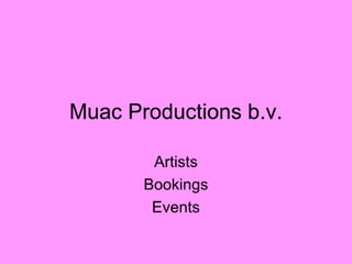 Muac productions
