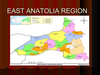 EAST ANATOLIA REGIONEAST ANATOLIA REGION
 
