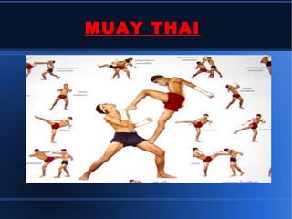 MUAY THAI
 