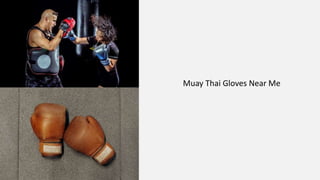 Muay Thai Gloves Near Me
 