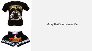 Muay Thai Shorts Near Me
 