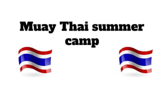 Muay Thai summer
camp
 
