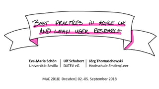 Eva-Maria Schön
Universität Sevilla
MuC 2018| Dresden| 02.-05. September 2018
Ulf Schubert
DATEV eG
Jörg Thomaschewski
Hochschule Emden/Leer
 