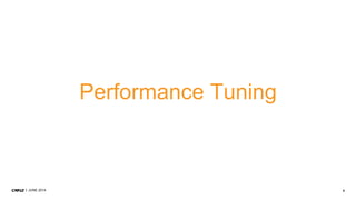 8JUNE 2014
Performance Tuning
 