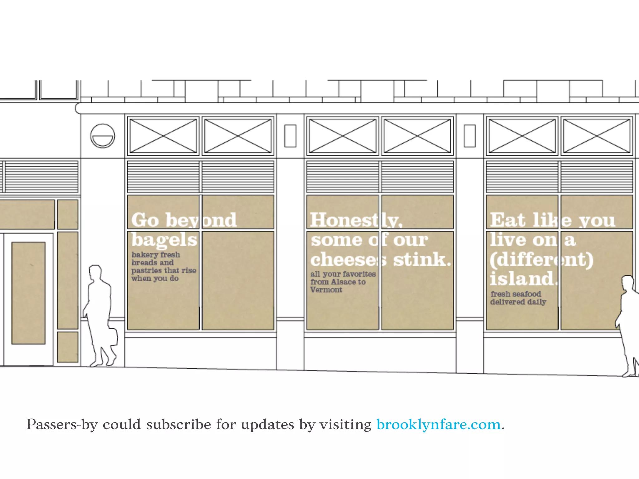 Passers-by could subscribe for updates by visiting brooklynfare.com.
 