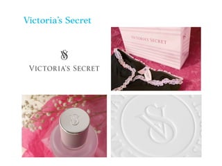 Victoria’s Secret
 