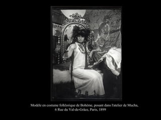 Modèle en costume folklorique de Bohème, posant dans l'atelier de Mucha,
6 Rue du Val-de-Grâce, Paris, 1899
 
