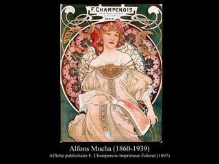 Alfons Mucha (1860-1939)
Affiche publicitaire F. Champenois Imprimeur-Éditeur (1897)
 