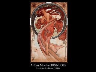 Alfons Mucha (1860-1939)
Les Arts : La Danse (1898)
 