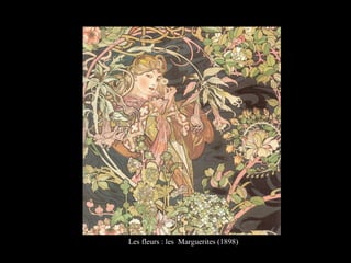 Les fleurs : les Marguerites (1898)
 