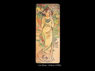 Les fleurs : la Rose (1898)
 