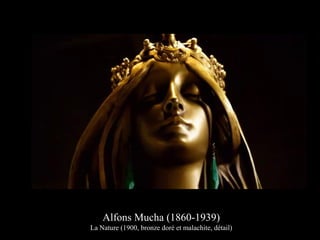 Alfons Mucha (1860-1939)
La Nature (1900, bronze doré et malachite, détail)
 
