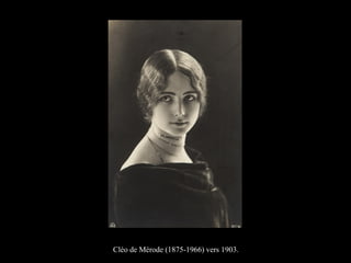 Cléo de Mérode (1875-1966) vers 1903.
 