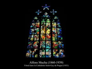 Alfons Mucha (1860-1939)
Vitrail dans la Cathédrale Saint-Guy de Prague (1931)
 
