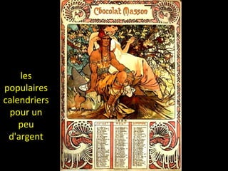 les
populaires
calendriers
pour un
peu
d'argent
 