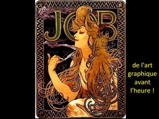 de l'art
graphique
avant
l'heure !
 