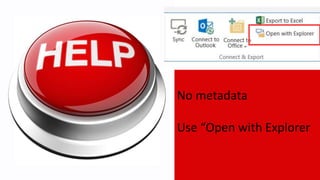 No metadata
Use “Open with Explorer
 