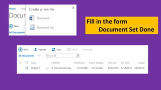 Fill in the form
Document Set Done
 