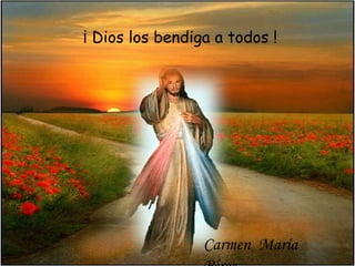 ¡ Dios los bendiga a todos ! Carmen  María Pérez 