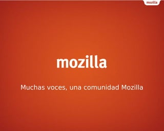 Muchas voces, una comunidad Mozilla
 