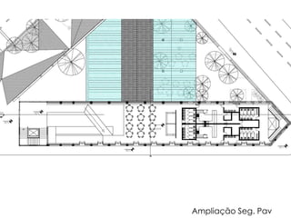 Ampliação Seg. Pav 
 
