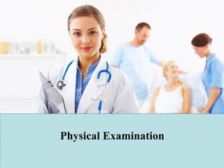 Physical Examination
 