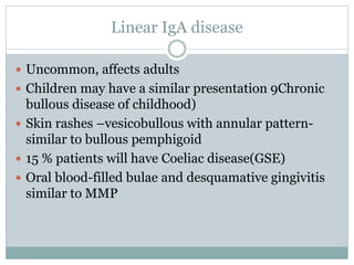 Iga Skin Rash Mucocutaneous Blistering Disorders | PPTX