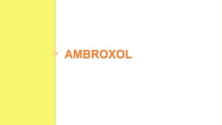 AMBROXOL
 