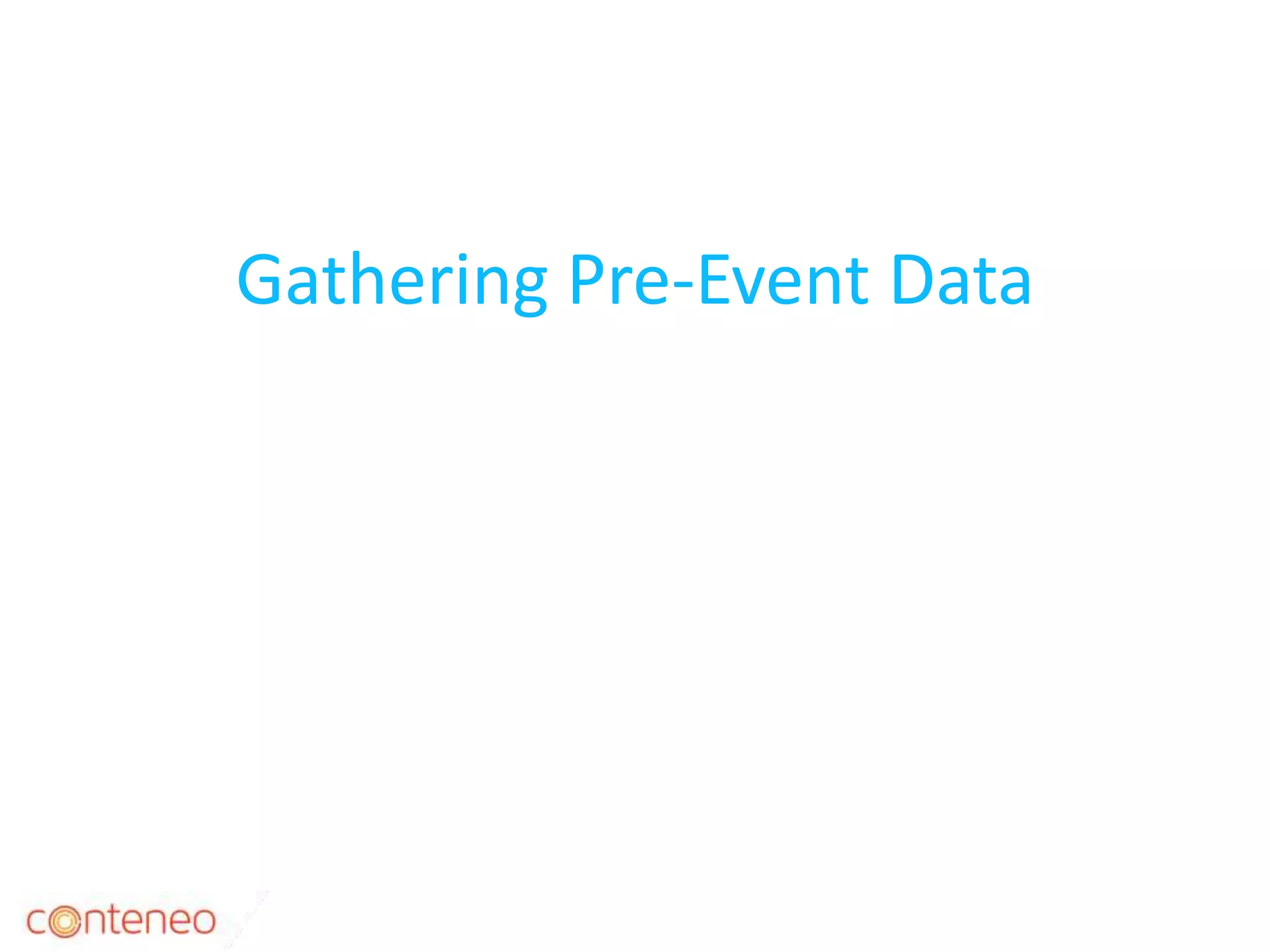 Gathering Pre-Event Data
15
 