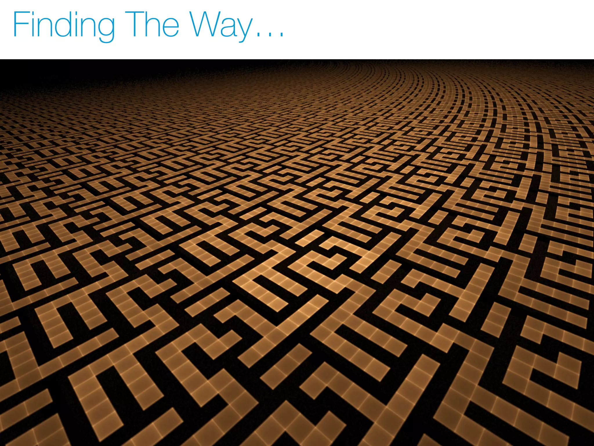 Finding The Way…
 