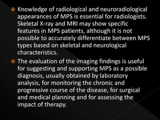 Mps Radiology radiological features of Mucopolysaccharidoses | PPTX