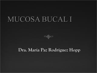 MUCOSA BUCAL I 