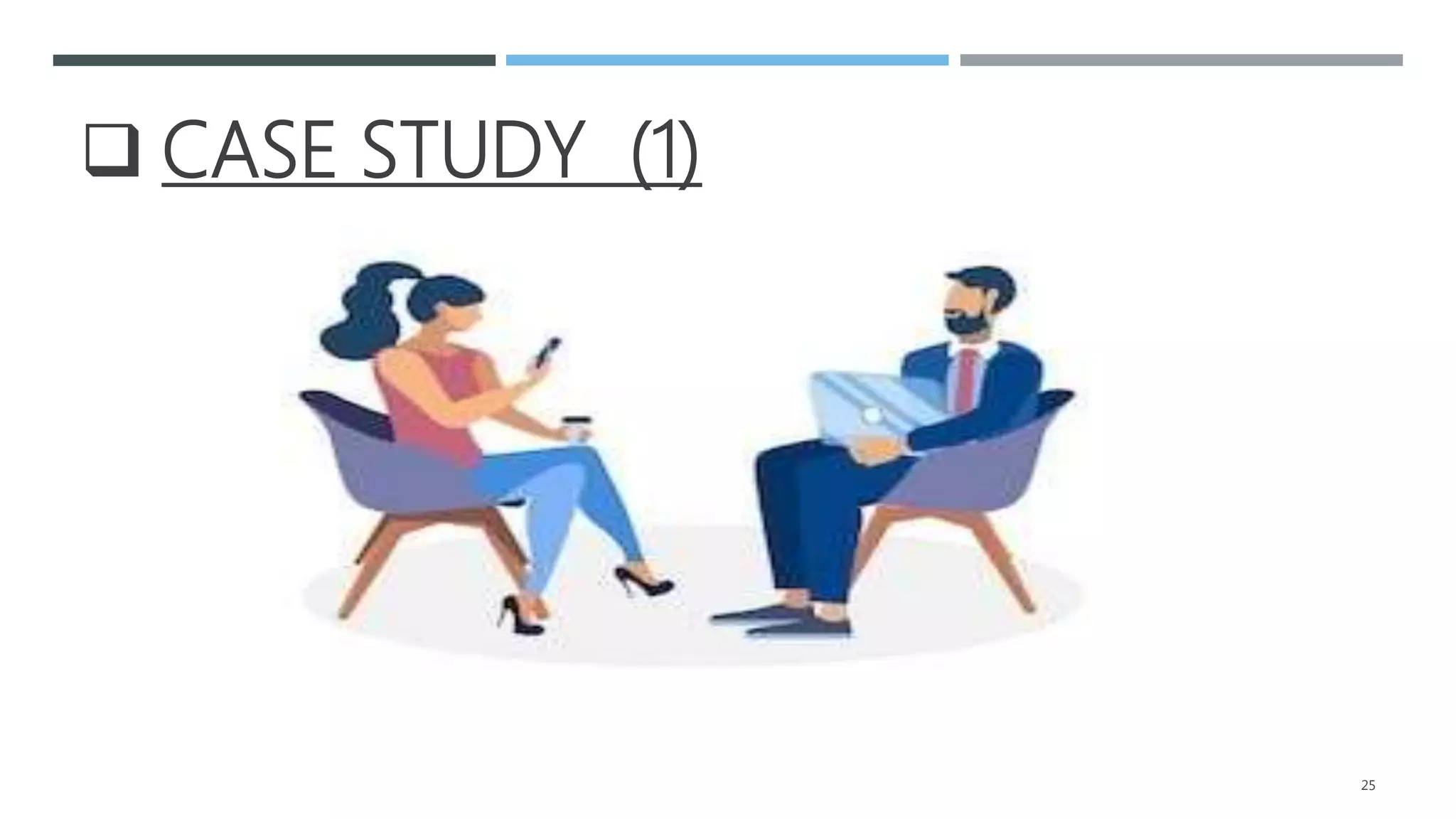  CASE STUDY (1)
25
 