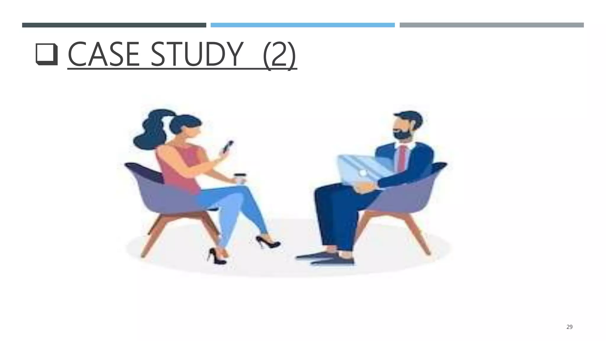 29
 CASE STUDY (2)
 