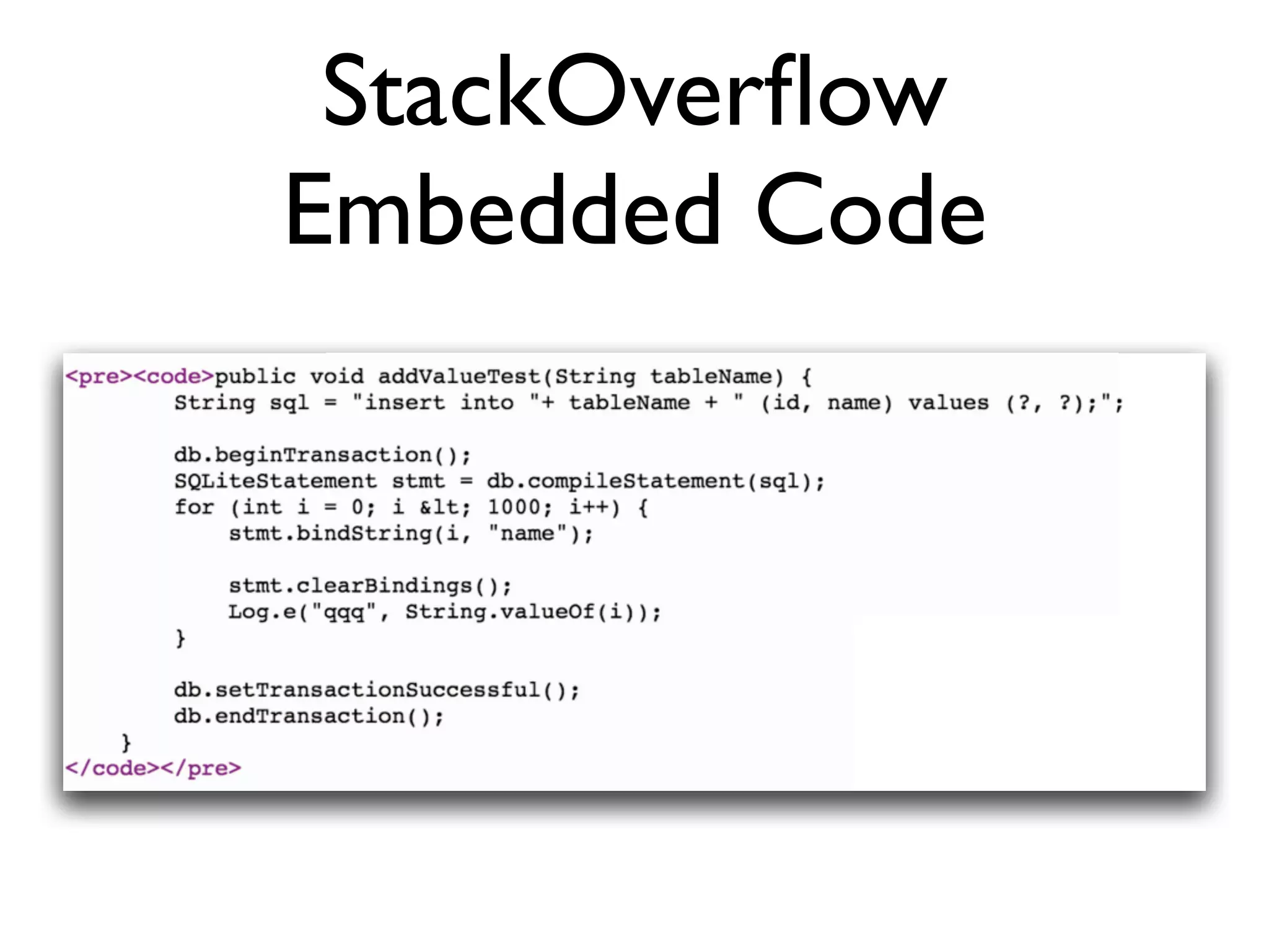 StackOverﬂow
Embedded Code
 